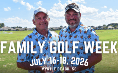 It’s Not Too Late To Join Us at Family Golf Week 2026!